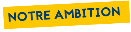 NOTRE AMBITION