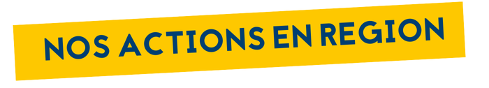 Nos actions en région