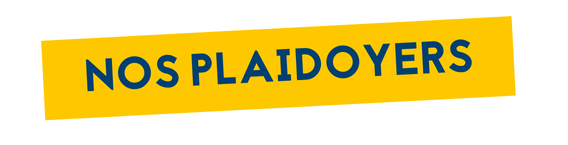 Nos plaidoyers