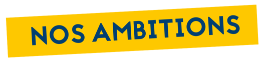 Nos ambitions